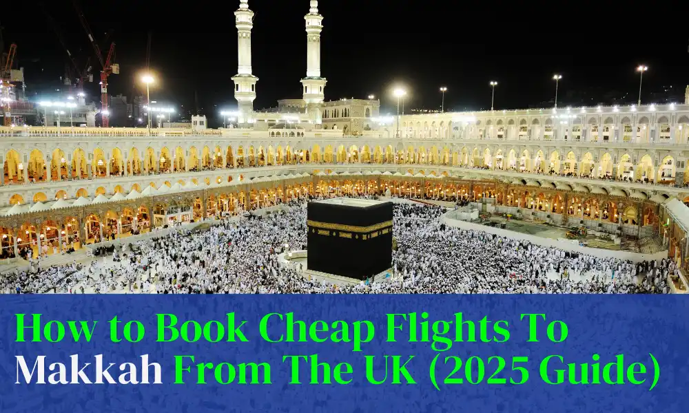 Cheap Flights to Makkah from the UK